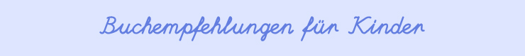 Buchempfehlungen für Kinder